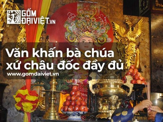 Bài văn khấn Bà Chúa Xứ Châu Đốc đầy đủ và chi tiết