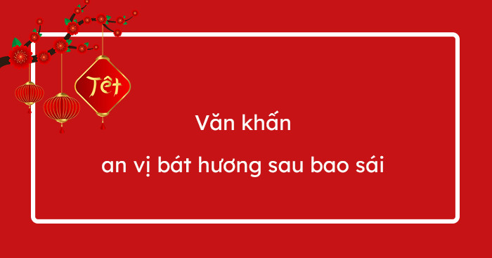 Hình ảnh văn khấn an vị bát hương sau khi bao sái bàn thờ ngày cuối năm