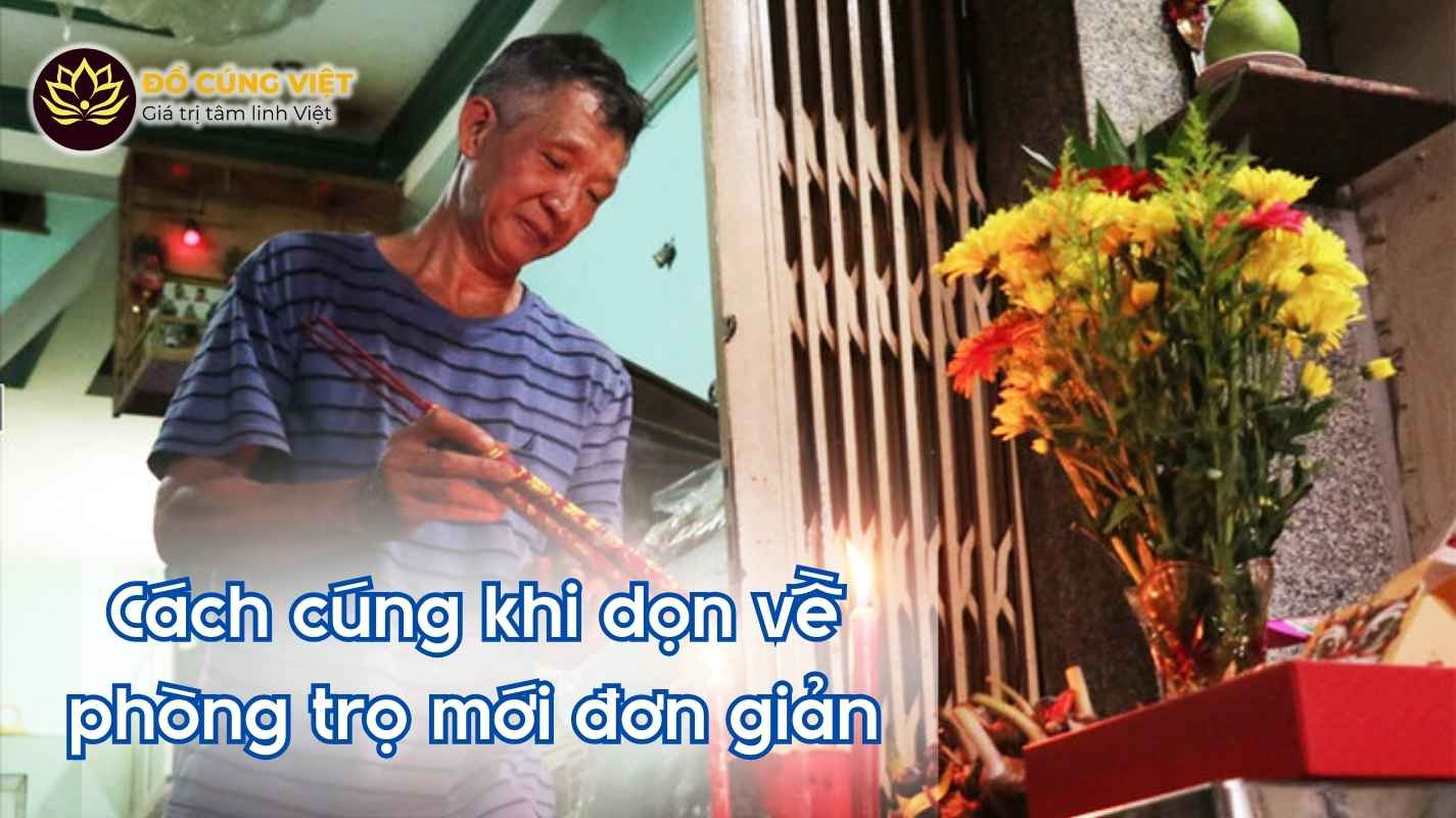 Mâm cúng đơn giản cho lễ văn khấn về phòng trọ mới ngắn gọn, thể hiện lòng thành kính