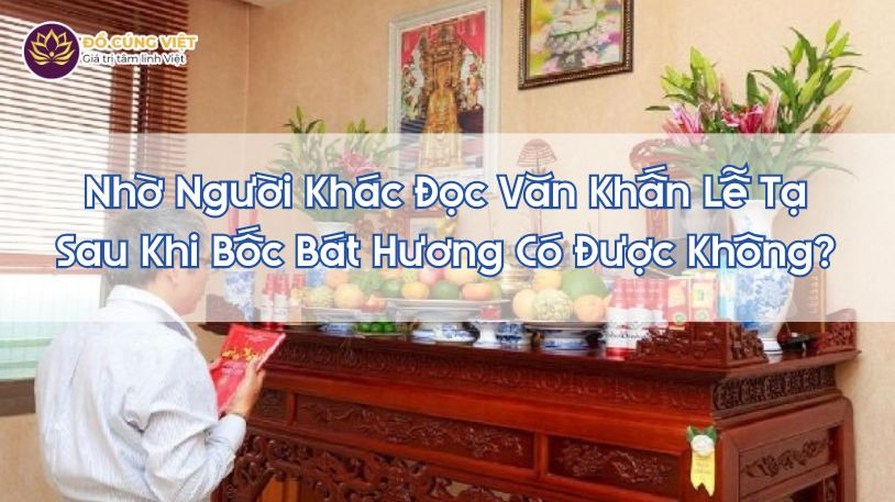Sự linh hoạt trong lễ đọc văn khấn tạ bát hương