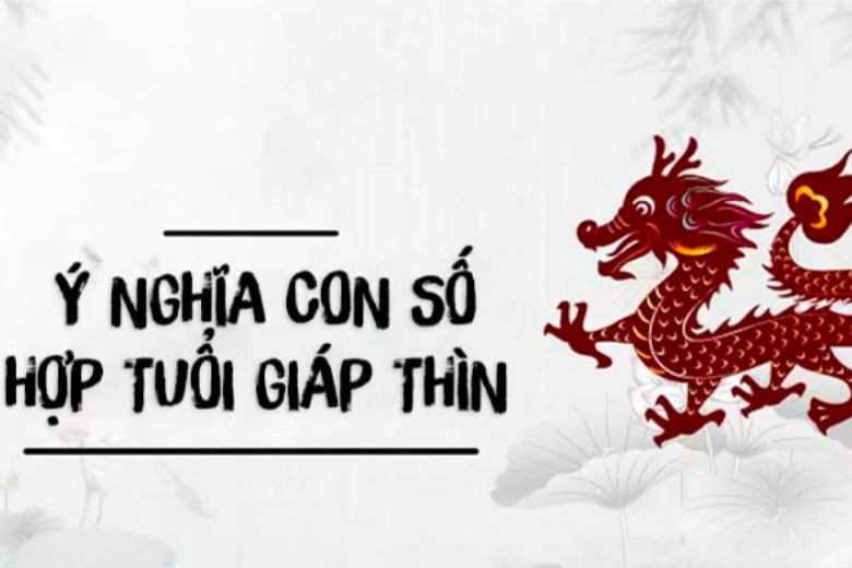 Các con số may mắn mang lại tài lộc cho Giáp Thìn 2024