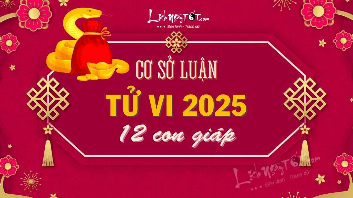 Các yếu tố và cơ sở để luận giải tử vi trọn đời 2025 cho 12 con giáp