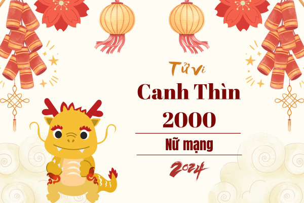 Chi tiết tử vi tuổi Canh Thìn 2000 năm 2024 nữ mạng về sức khỏe và tình duyên