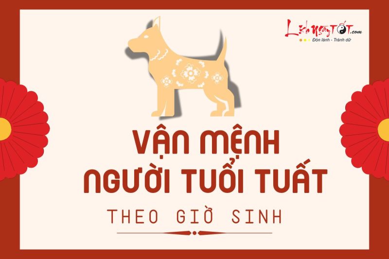 Chi tiết vận mệnh người tuổi Tuất theo từng giờ sinh