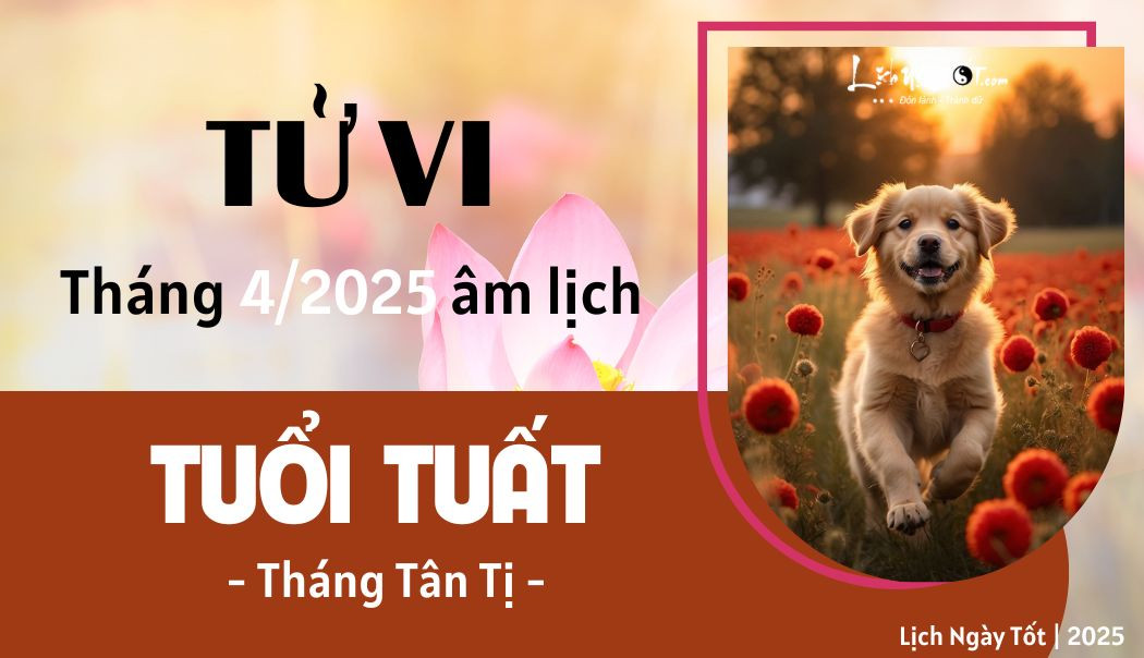 Chiêm tinh tháng 4 tuổi Tuất, tài lộc dồi dào và sức khỏe sung mãn