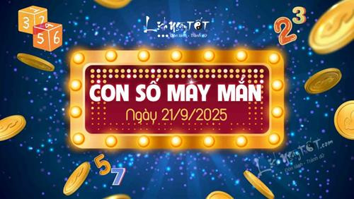 Con số may mắn hôm nay 21/9/2025 theo năm sinh chọn 3 số lộc nhất