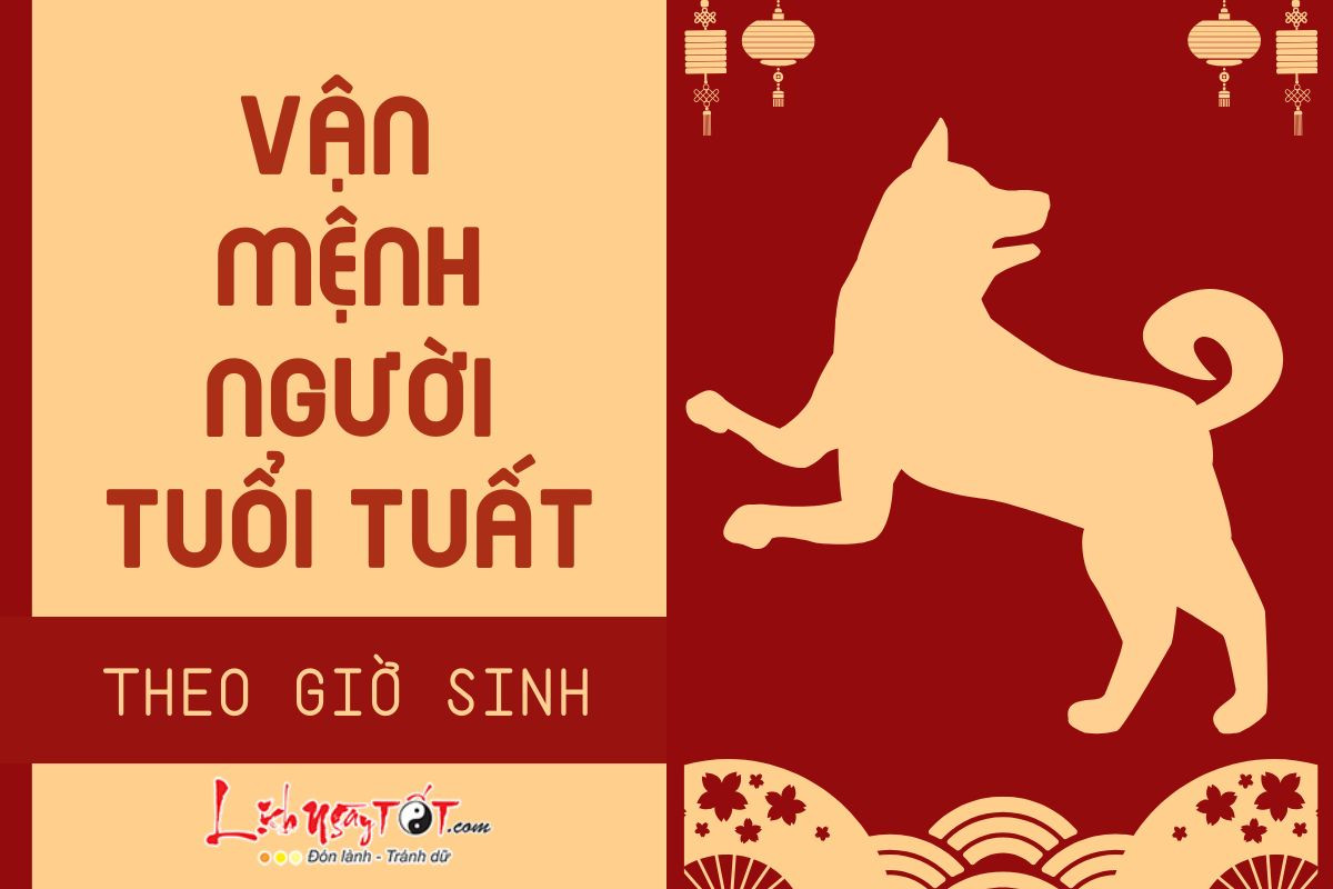 Cuộc đời người tuổi Tuất với những ảnh hưởng từ giờ sinh