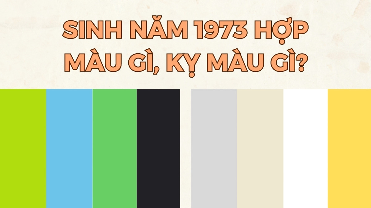 Gam màu phong thủy hợp mệnh mộc quý sửu 1973 mang lại may mắn