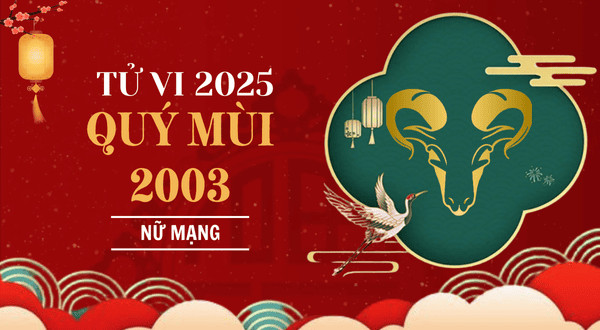 Lá số tử vi Quý Mùi 2025 nữ mạng chi tiết