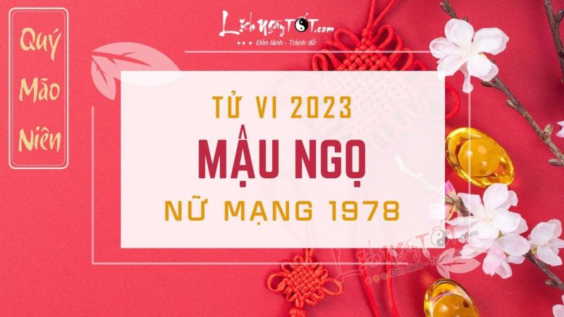 Luận giải tử vi tuổi Ngọ 1978 năm 2023 nữ mạng chi tiết các phương diện cuộc sống