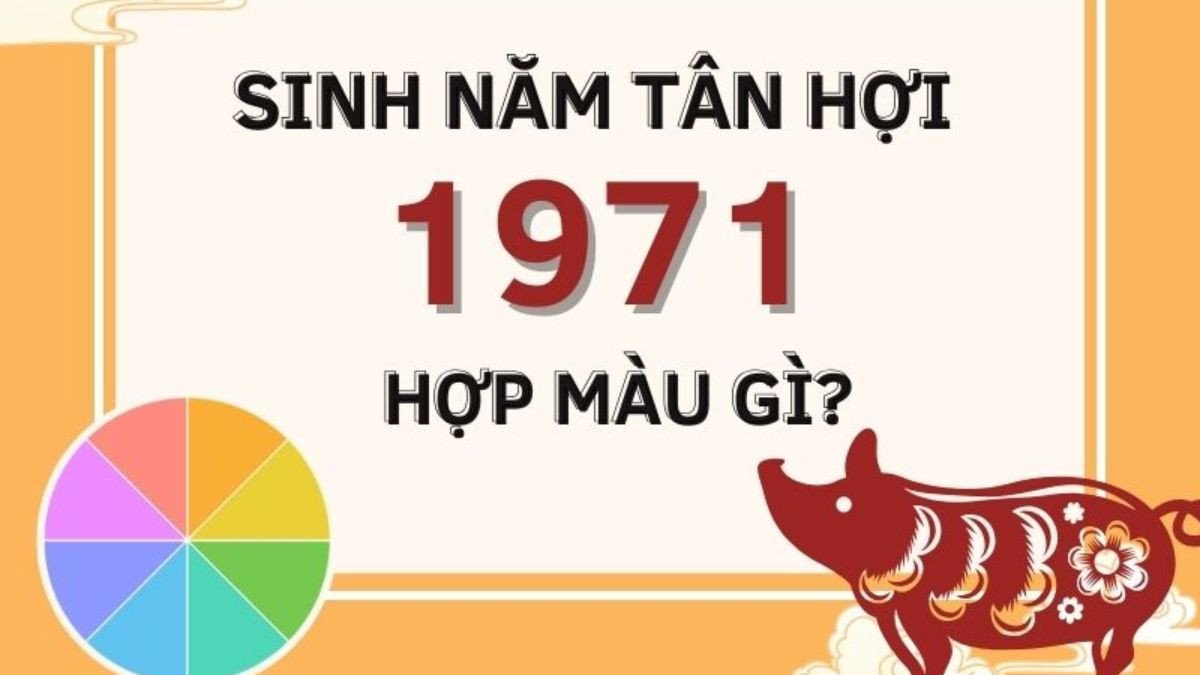 Màu sắc hợp và kỵ với người sinh năm 1971 mệnh Kim