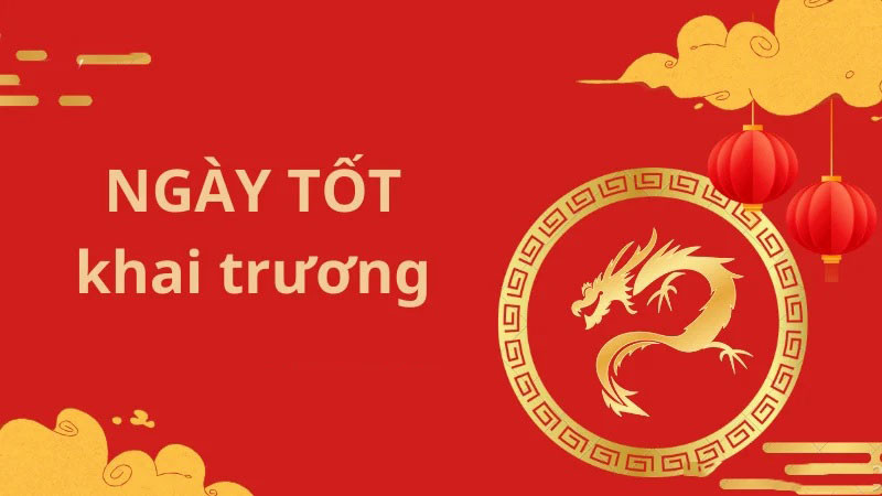 Ngày khai trương tốt cho người tuổi Mậu Thìn 1988