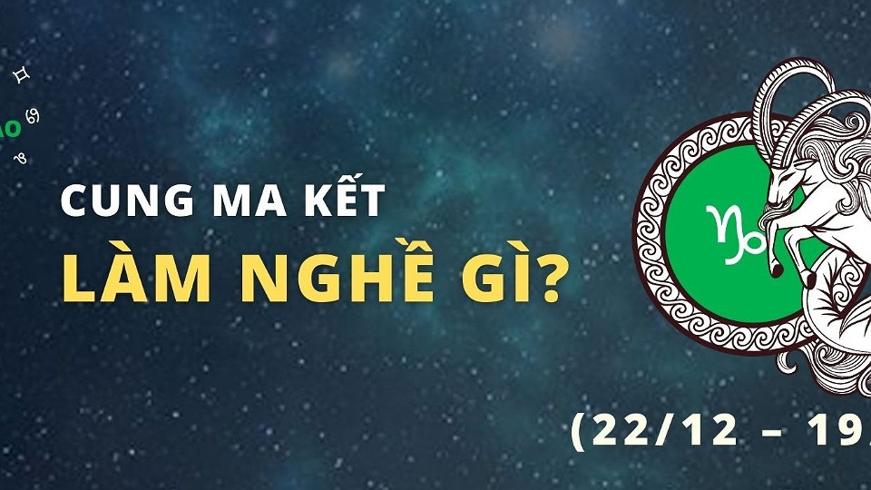 Nghề nghiệp phù hợp cho cung Ma Kết mệnh gì