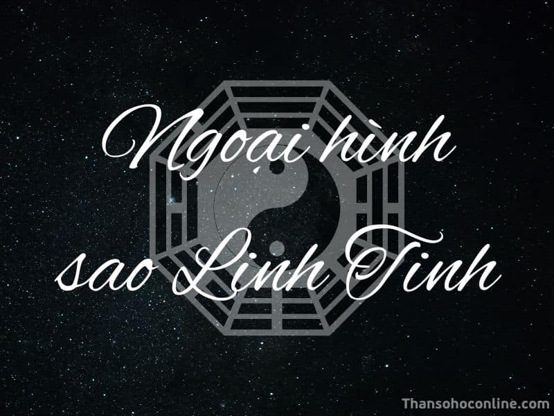 Người có Sao Linh Tinh thủ mệnh thường có tướng mạo đặc biệt trong tử vi