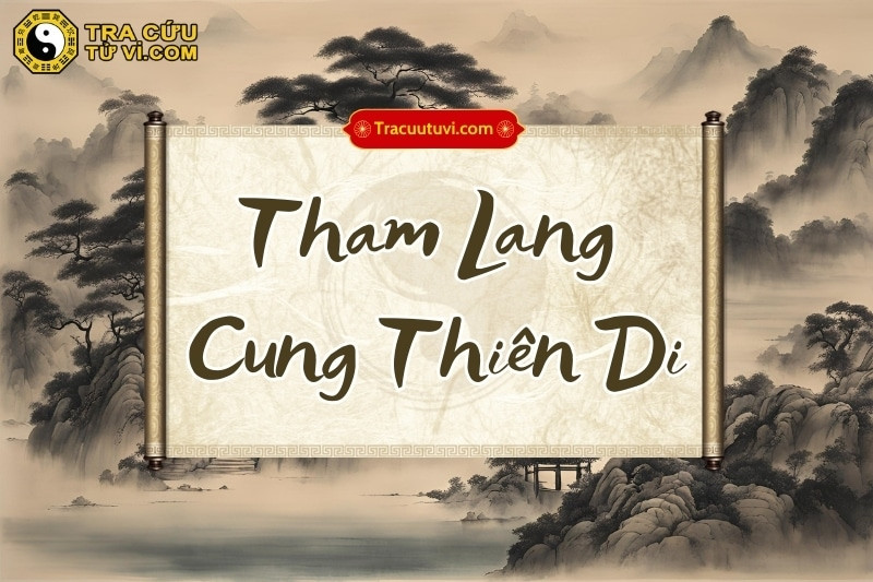 Người có Tham Lang cung Thiên Di năng động giao thiệp xã hội