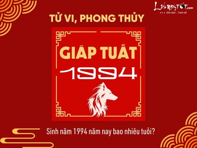Người sinh năm 1994 tuổi Giáp Tuất và cách tính tuổi hiện tại