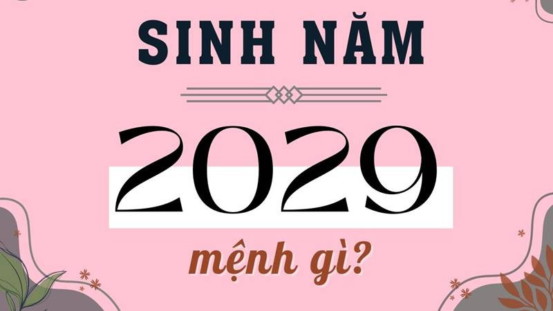 Người sinh năm 2029 mệnh gì theo phong thủy