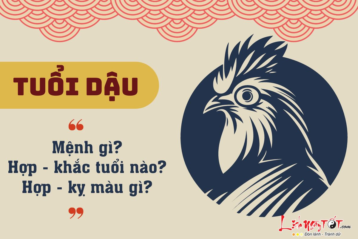 Người tuổi Dậu hợp tuổi nào và kỵ tuổi nào trong làm ăn, hôn nhân