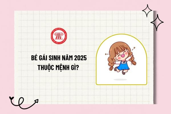 Nữ 2025 mệnh gì và đặc điểm vận mệnh của bé gái Ất Tỵ