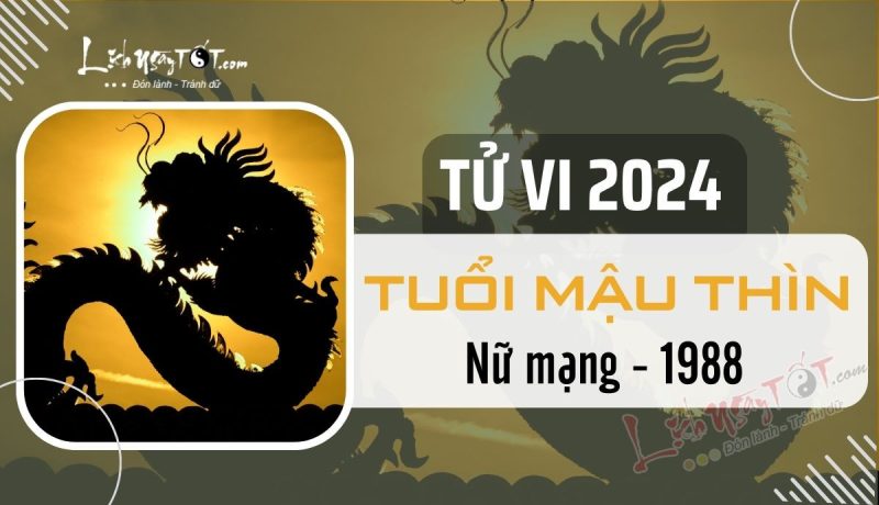 Phân tích tử vi Mậu Thìn nữ mạng 1988 năm 2024
