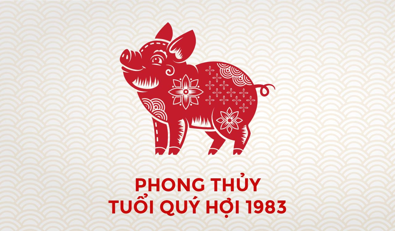 Phong thủy may mắn cho người tuổi Quý Hợi 1983 trong năm 2024