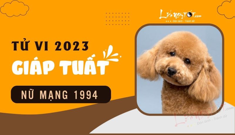 Phụ nữ tuổi Giáp Tuất 1994 xem tử vi năm 2023 dự đoán vận mệnh tài lộc