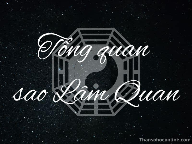 Sao Lâm Quan ngũ hành thuộc Kim, là một cát tinh trong tử vi đẩu số