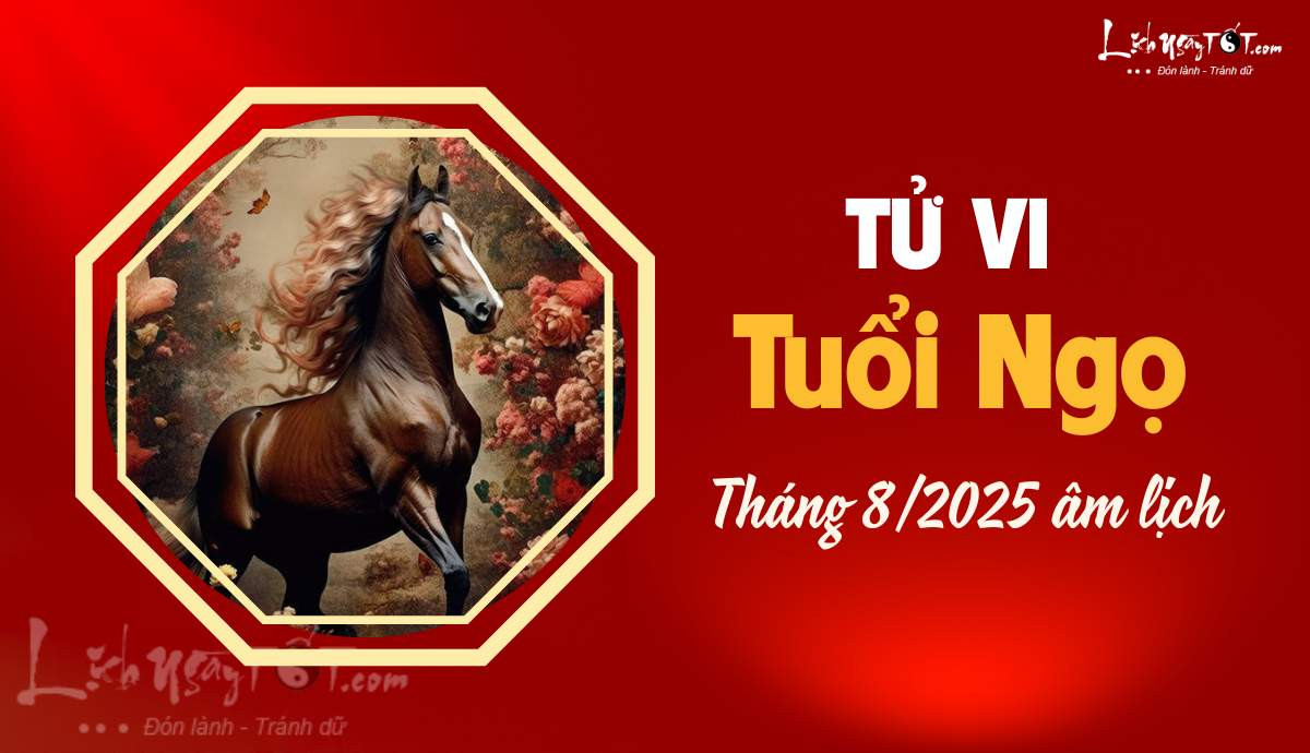 Tài lộc và tình duyên tuổi Ngọ tháng 8 dương lịch