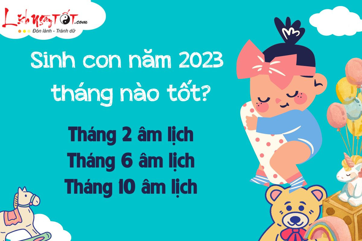 Tháng sinh tốt nhất cho bé gái năm 2023 Quý Mão