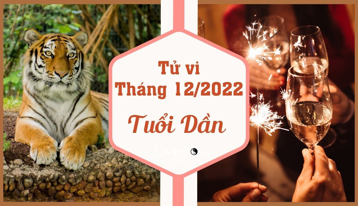 Tử vi tháng 12 âm lịch tuổi Dần