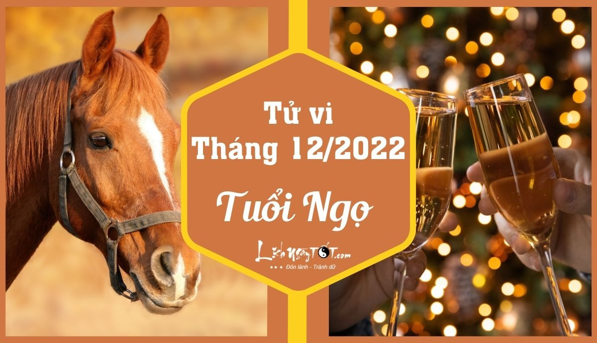 Tử vi tháng 12 âm lịch tuổi Ngọ