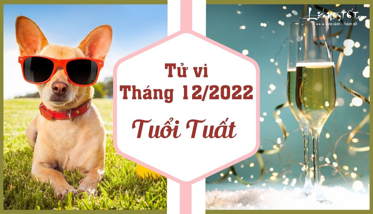 Tử vi tháng 12 âm lịch tuổi Tuất