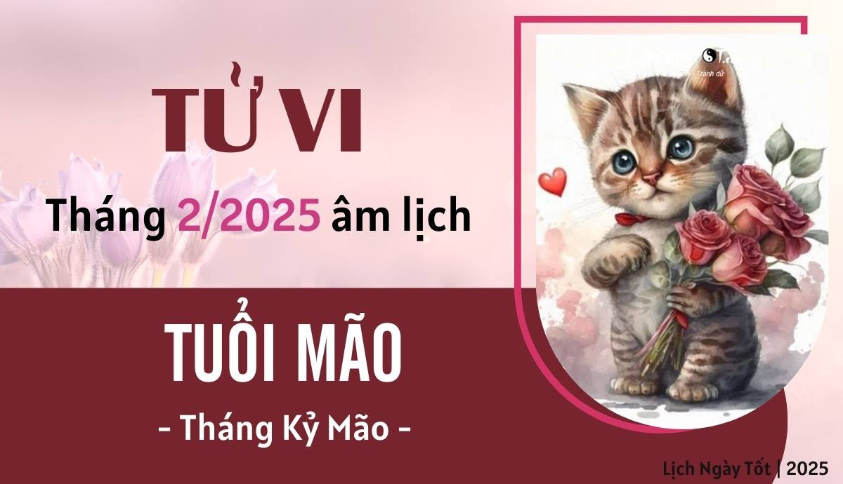 Tử vi tháng 2/2025 tuổi Mão âm lịch
