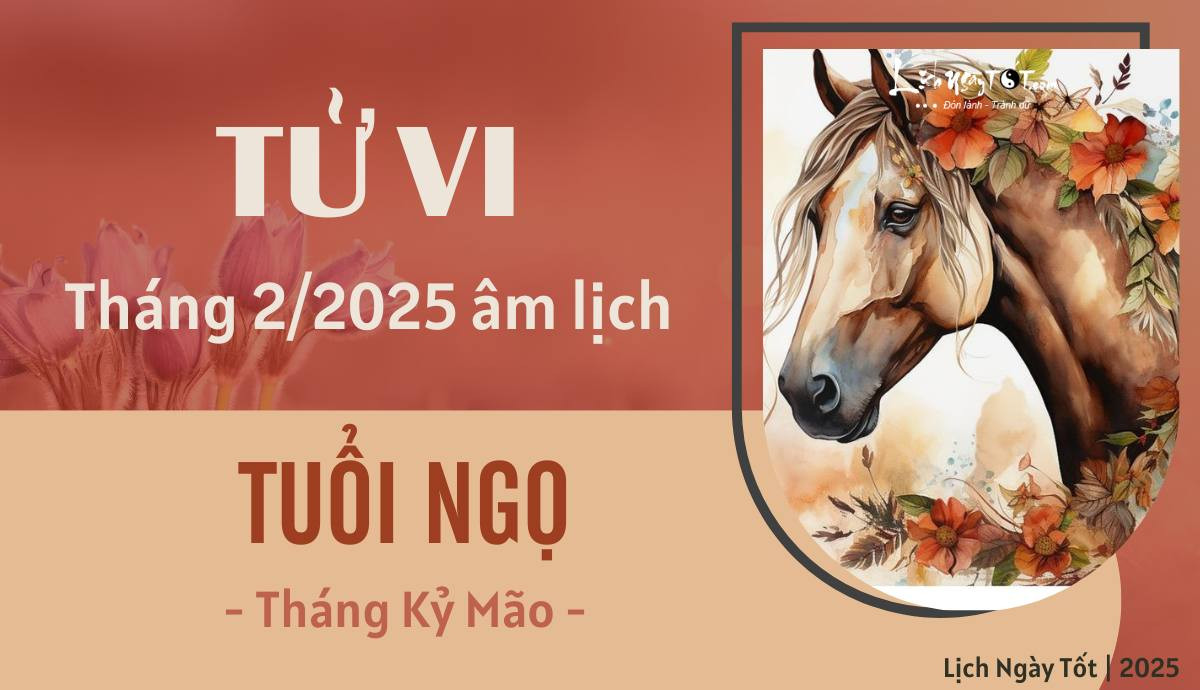Tử vi tháng 2/2025 tuổi Ngọ âm lịch