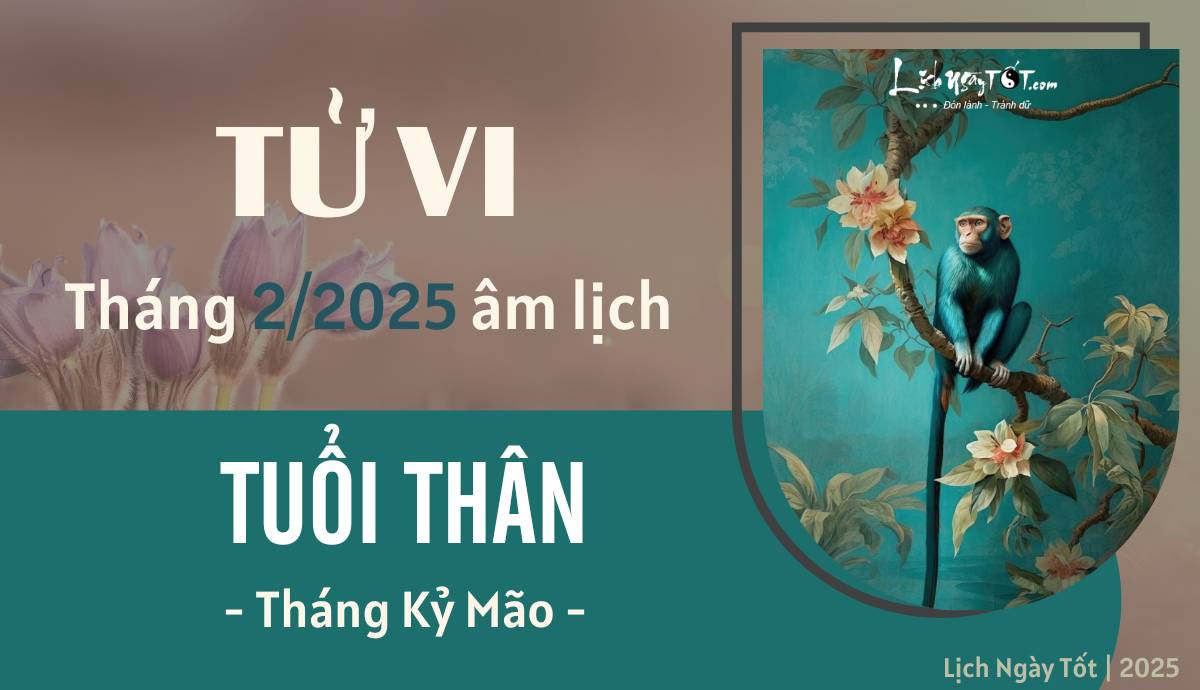 Tử vi tháng 2/2025 tuổi Thân âm lịch