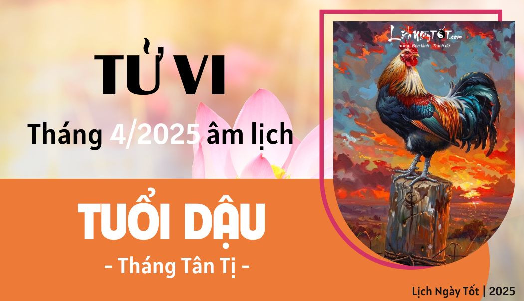 Tử vi tháng 4 âm lịch tuổi Dậu
