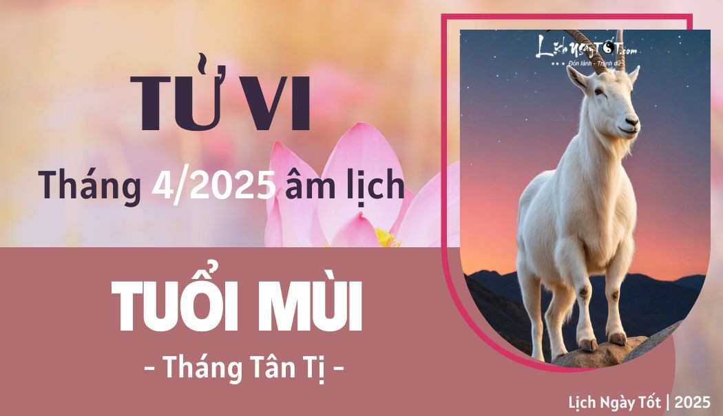 Tử vi tháng 4 âm lịch tuổi Mùi với sự ôn hòa và an phận
