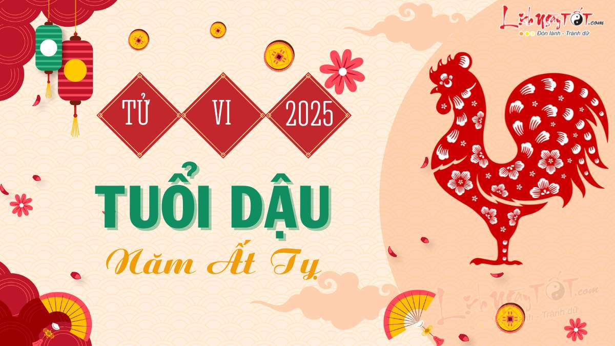 Tử vi trọn đời 2025 tuổi Dậu, một năm cát vận và thành công lớn
