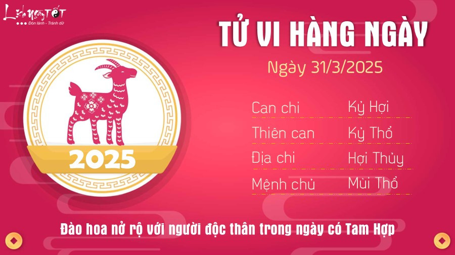 Tử vi tuổi Mùi 31/3/2025 lịch ngày tốt