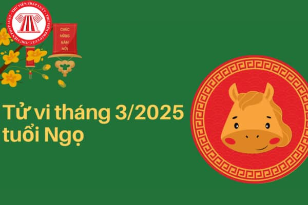 Tử vi tuổi Ngọ tháng 3 âm lịch năm 2025 hữu ích cho người lao động và người kinh doanh