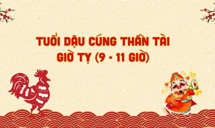 Tuổi Dậu cúng Thần Tài giờ nào tốt