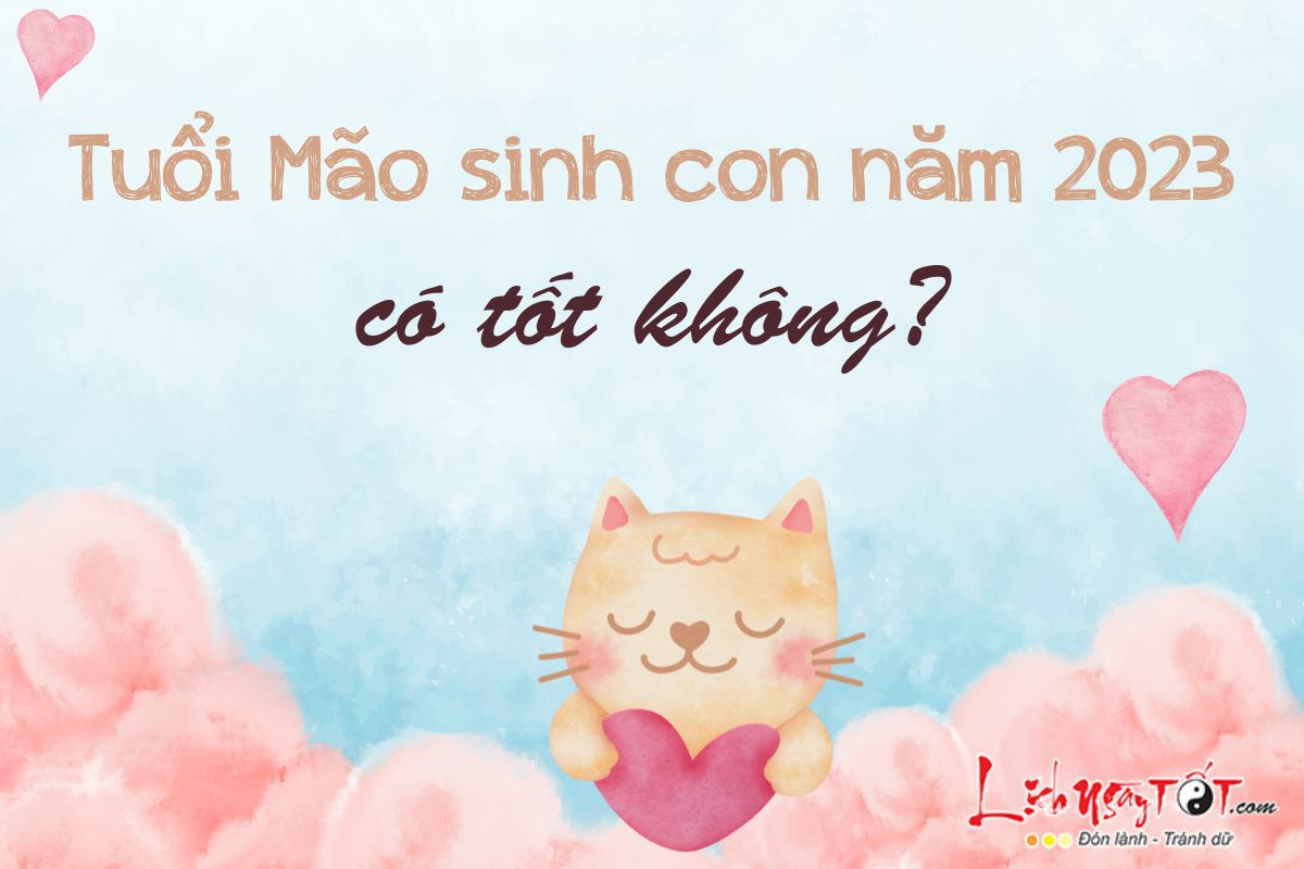 Tuổi Mão sinh bé gái năm 2023 có tốt không? Tử vi bé gái sinh năm 2023