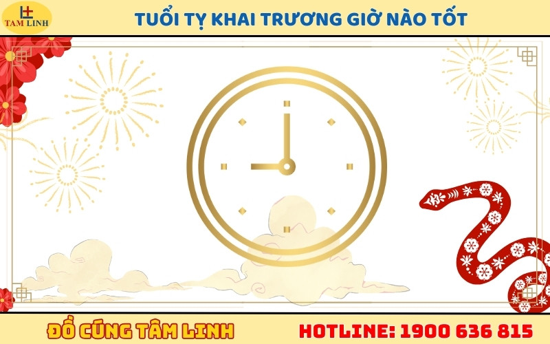 Tuổi Tỵ khai trương giờ nào tốt
