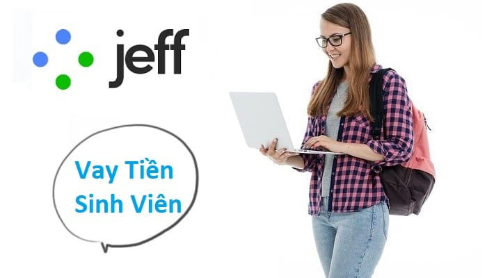 Ứng dụng Jeff giúp người 18 tuổi vay tiền nhanh chóng