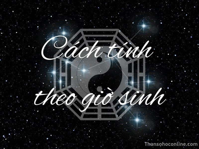 Xác định cân lượng tử vi theo giờ sinh