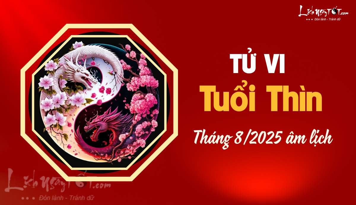 Xem tử vi tuổi Thìn tháng 8 dương lịch chi tiết