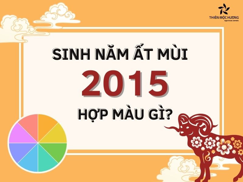 Ý nghĩa màu sắc phong thủy cho người sinh năm 2015 Ất Mùi