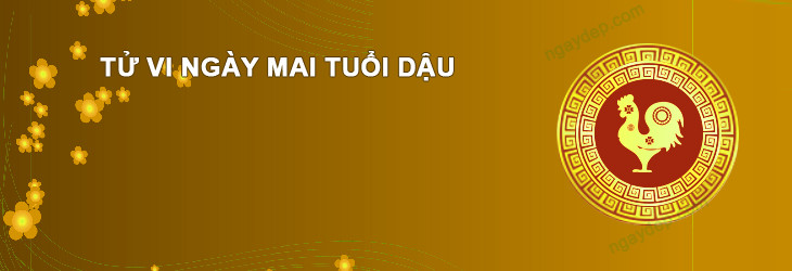 Bảng dự báo tử vi tuổi Dậu ngày mai tổng quan