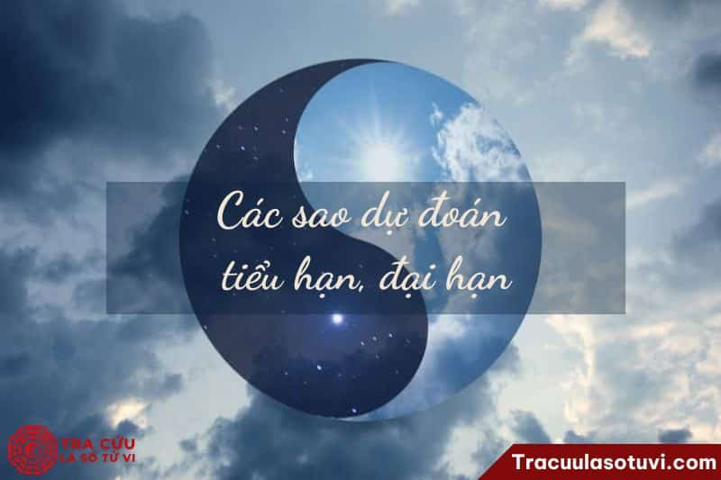 Các sao dự đoán tiểu hạn, đại hạn cho đương số