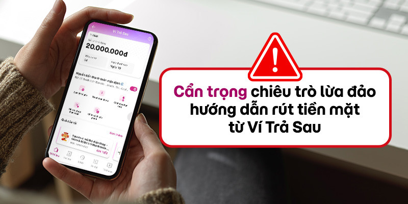 Cảnh báo lừa đảo liên quan đến việc rút tiền từ Ví Trả Sau MoMo